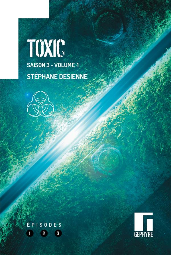 TOXIC - T05 - TOXIC SAISON 3 VOLUME 1