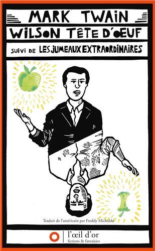 WILSON TETE D'OEUF - SUIVI DE LES JUMEAUX EXTRAORDINAIRE