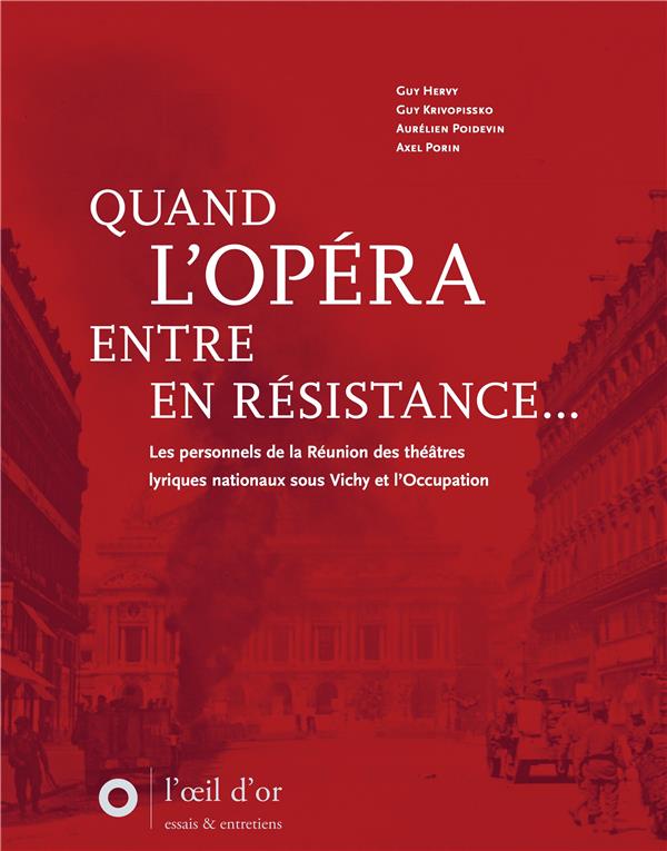 QUAND L'OPERA ENTRE EN RESISTANCE - LES PERSONNELS DE LA REUNION DES THEATRES LYRIQUES NATIONAUX SOU