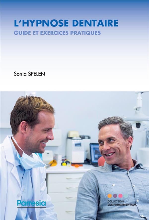 L'HYPNOSE DENTAIRE - GUIDE ET EXERCICES PRATIQUES