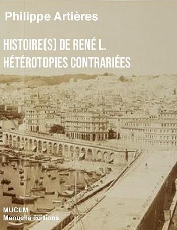 HISTOIRE(S) DE RENE L. - HETEROTOPIES CONTRARIEES