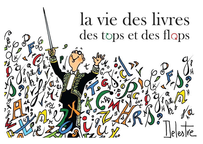 LA VIE DES LIVRES - DES TOPS ET DES FLOPS