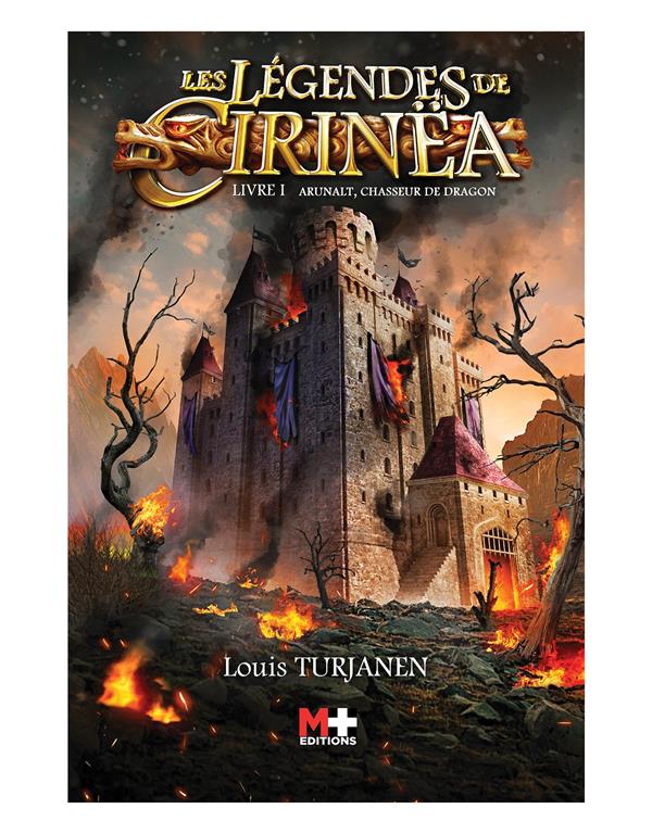 LES LEGENDES DE CIRINEA - ARUNALT, CHASSEUR DE DRAGON