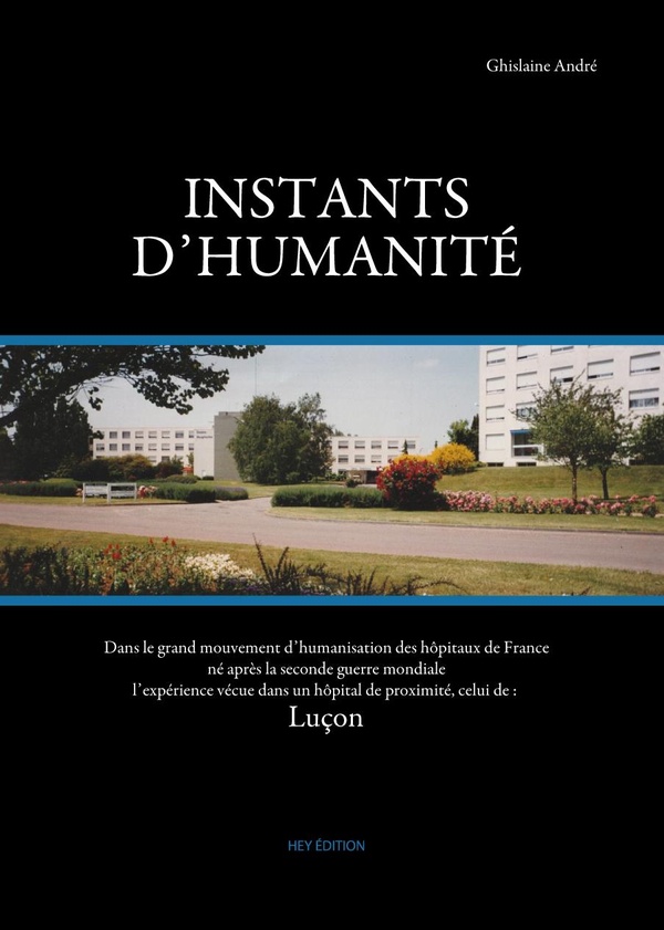 INTANTS D'HUMANITE - HISTOIRE DE L'HOPITAL DE LUCON