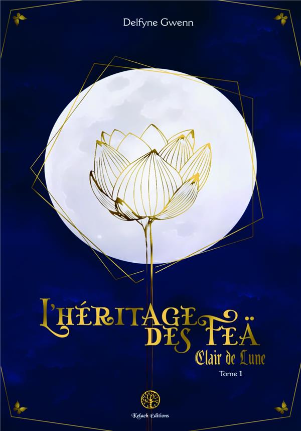 L'HERITAGE DES FEA - T01 - L'HERITAGE DES FEA - CLAIR DE LUNE