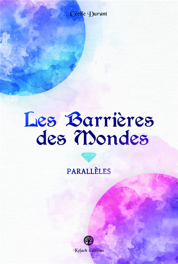 LES BARRIERES DES MONDES - T01 - LES BARRIERES DES MONDES - PARALLELES