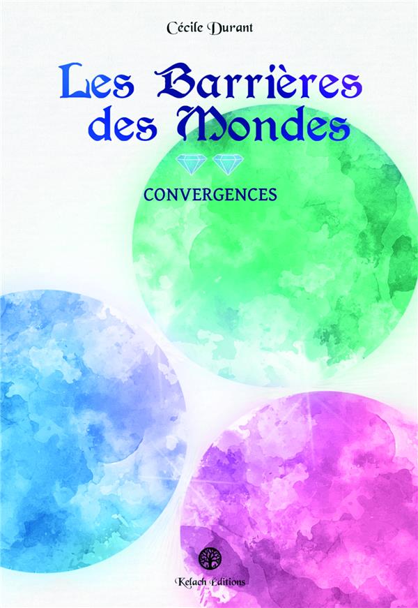 LES BARRIERES DES MONDES - T02 - LES BARRIERES DES MONDES - CONVERGENCES