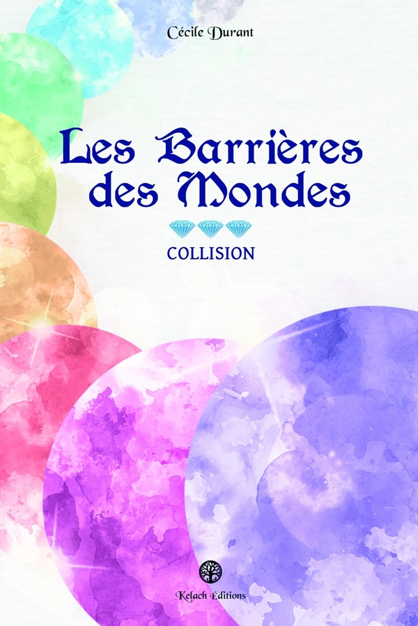 LES BARRIERES DES MONDES - T03 - LES BARRIERES DES MONDES - COLLISION