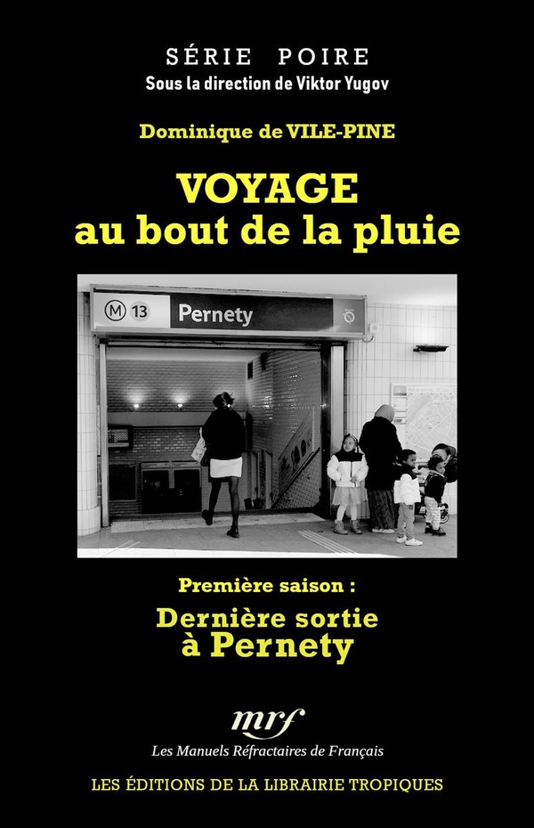 VOYAGE AU BOUT DE LA PLUIE - PREMIERE SAISON: DERNIERE SORTIE A PERNETY