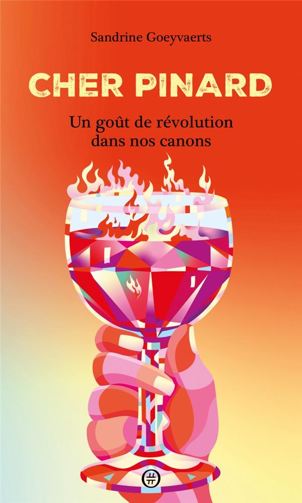 CHER PINARD - UN GOUT DE REVOLUTION DANS NOS CANONS