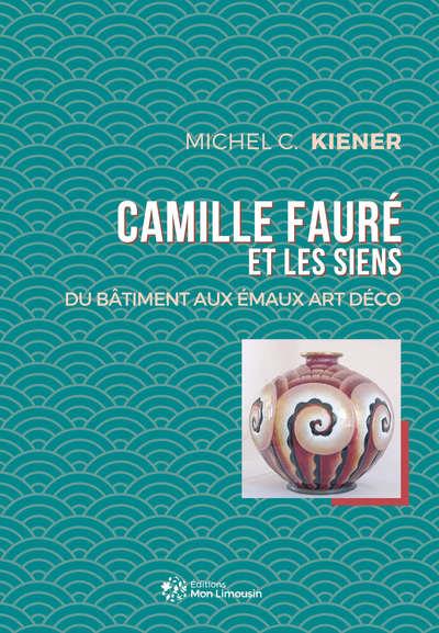 CAMILLE FAURE ET LES SIENS - DU BATIMENT AUX EMAUX ART DECO