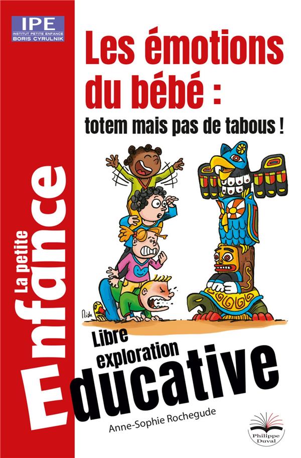 LES EMOTIONS DE BEBE : TOTEM MAIS PAS DE TABOUS !