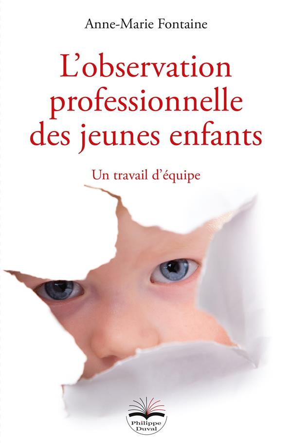 L'OBSERVATION PROFESSIONNELLE DES JEUNES ENFANTS - UN TRAVAIL D'EQUIPE