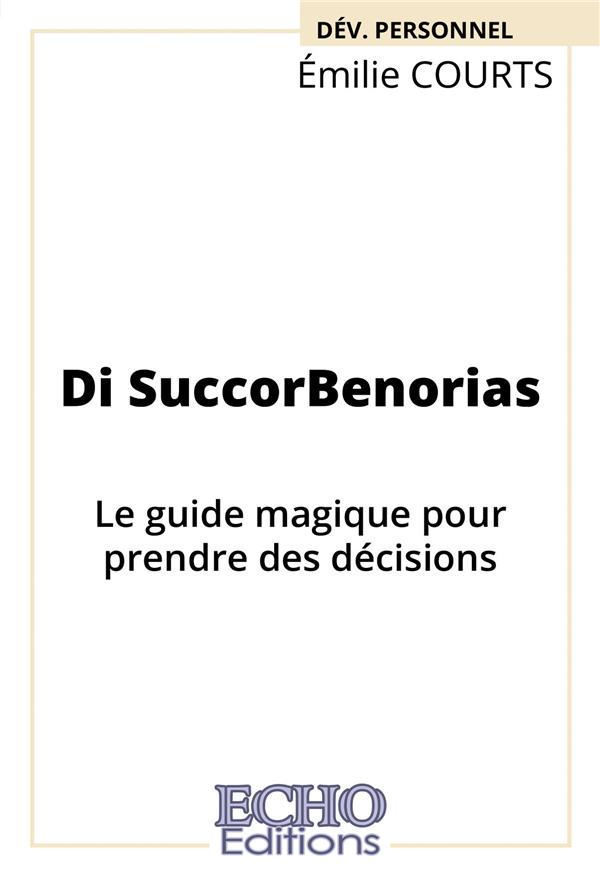 DI SUCCORBENORIAS - LE GUIDE MAGIQUE POUR PRENDRE DES DECISIONS