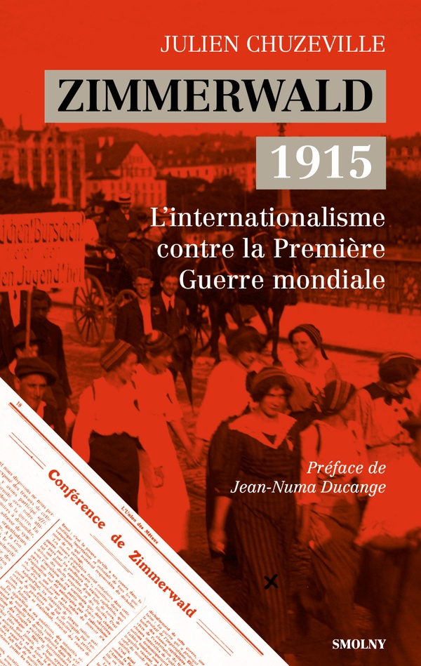 ZIMMERWALD 1915 - LA INTERNATIONALISME CONTRE LA PREMIERE GUERRE MONDIALE