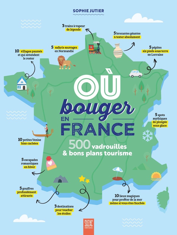 OU BOUGER EN FRANCE ? - 500 VADROUILLES & BONS PLANS TOURISME
