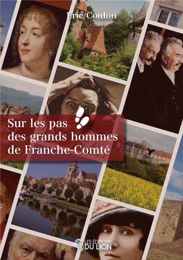 SUR LES PAS DES GRANDS HOMMES DE FRANCHE-COMTE