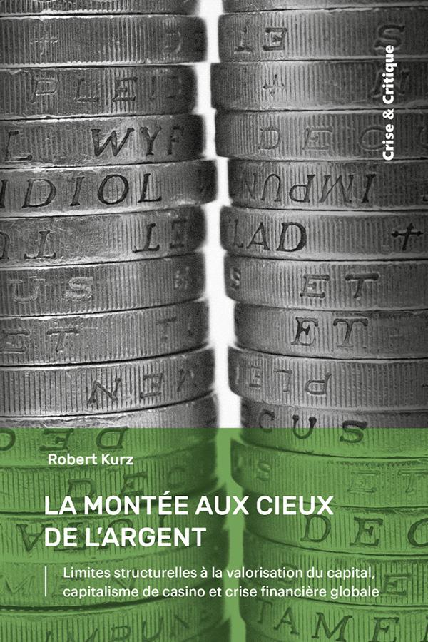 LA MONTEE AUX CIEUX DE L'ARGENT - LIMITES STRUCTURELLES A LA VALORISATION DU CAPITAL, CAPITALISME DE