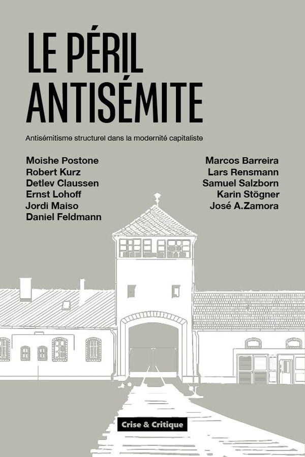 LE PERIL ANTISEMITE - ANTISEMITISME STRUCTUREL DANS LA MODERNITE CAPITALISTE