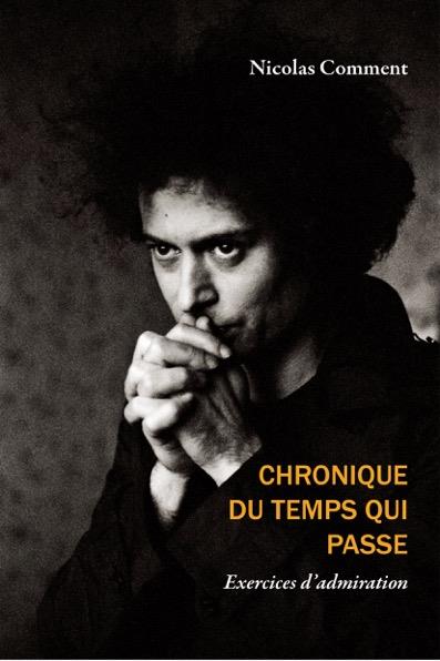 CHRONIQUE DU TEMPS QUI PASSE - EXERCICES D'ADMIRATION