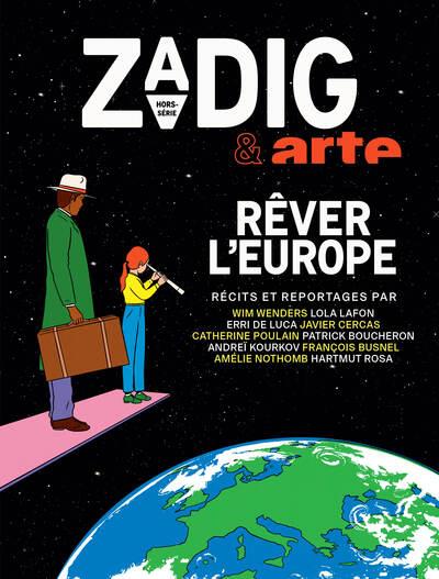 ZADIG & ARTE - REVER L'EUROPE
