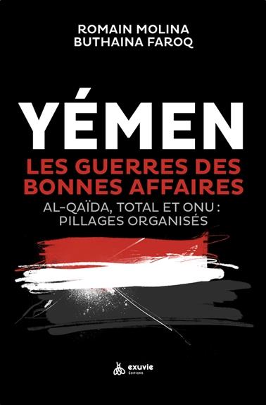 YEMEN - LES GUERRES DES BONNES AFFAIRES - AL-QAIDA, TOTAL ET ONU, PILLAGES ORGANISES
