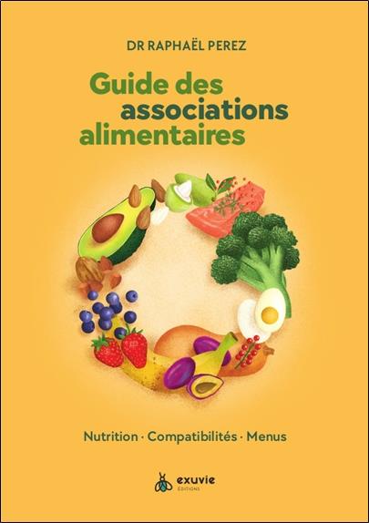 GUIDE DES ASSOCIATIONS ALIMENTAIRES - NUTRITION - COMPATIBILITES - MENUS