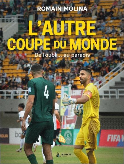 L'AUTRE COUPE DU MONDE - DE L'OUBLI AU PARADIS