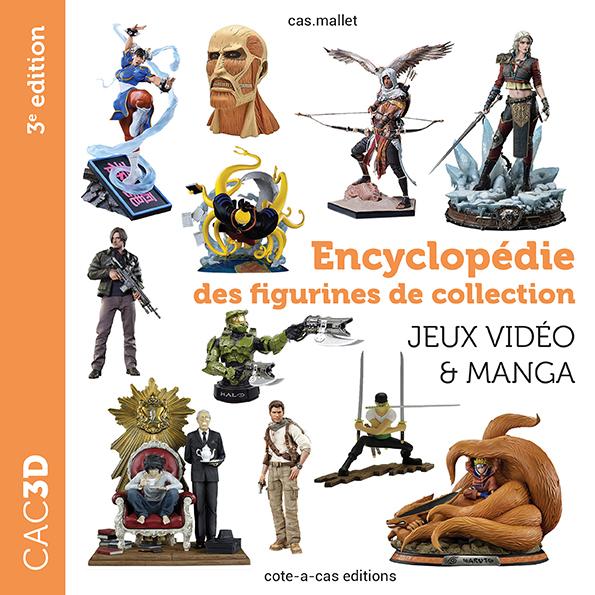 CAC3D JEUX VIDEO & MANGA - 3E EDITION - ENCYCLOPEDIE DES FIGURINES DE COLLECTION
