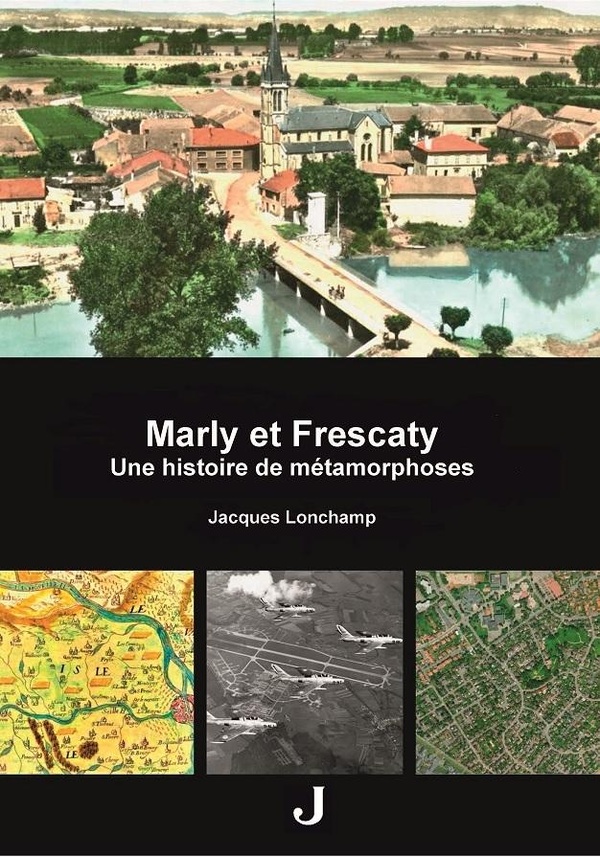 MARLY ET FRESCATY. UNE HISTOIRE DE METAMORPHOSES.