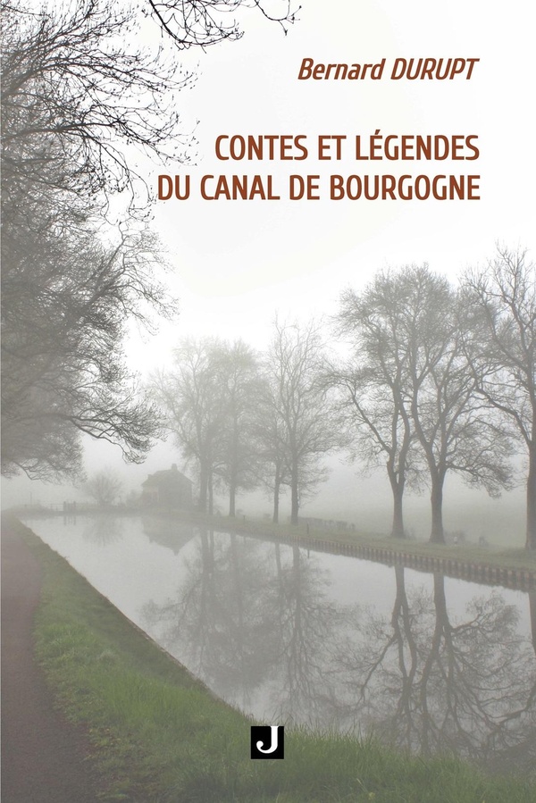 CONTES ET LEGENDES DU CANAL DE BOURGOGNE