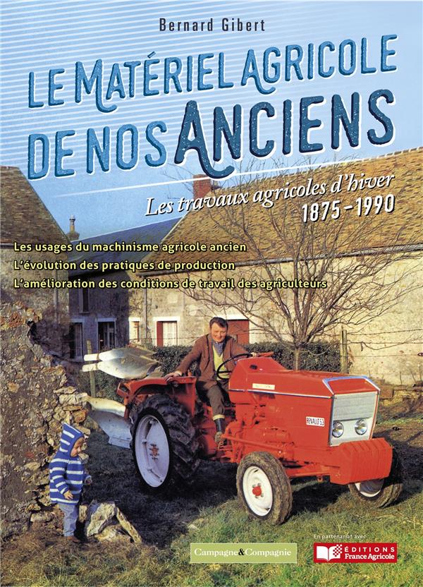 LE MATERIEL AGRICOLE DE NOS ANCIENS : LES TRAVAUX D'HIVER