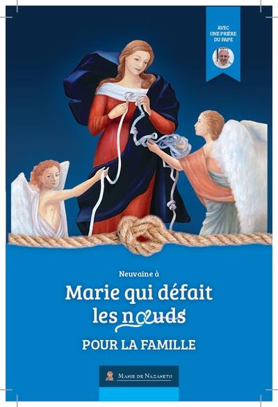 NEUVAINE MARIE QUI DEFAIT LES NOEUDS POUR LA FAMILLE- VERSION 2022