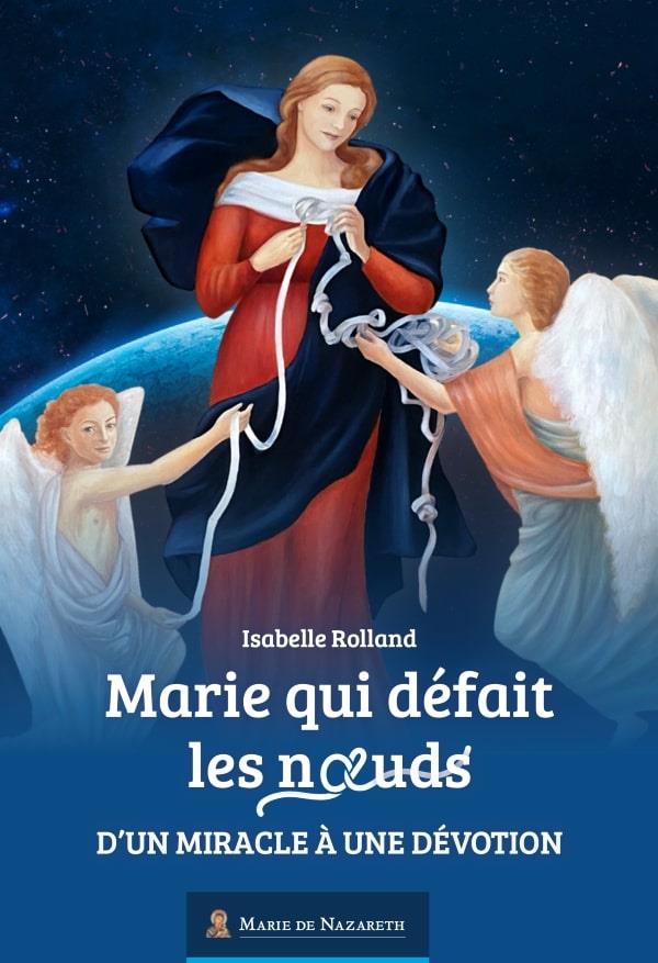 MARIE QUI DEFAIT LES NOEUDS - D'UN MIRACLE A UNE DEVOTION