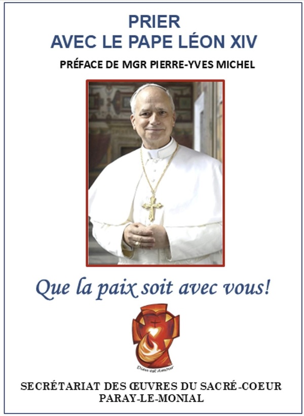 PRIER AVEC LE PAPE LEON XIV - QUE LA PAIX SOIT AVEC VOUS !