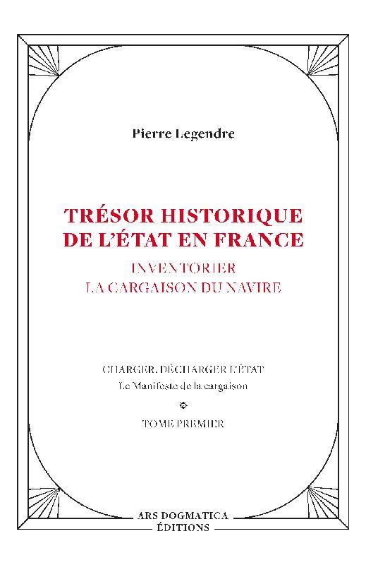 TRESOR HISTORIQUE DE L'ETAT EN FRANCE - PIERRE LEGENDRE
