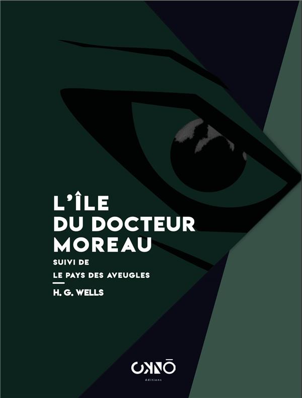 L'ILE DU DOCTEUR MOREAU - SUIVI DE LE PAYS DES AVEUGLES