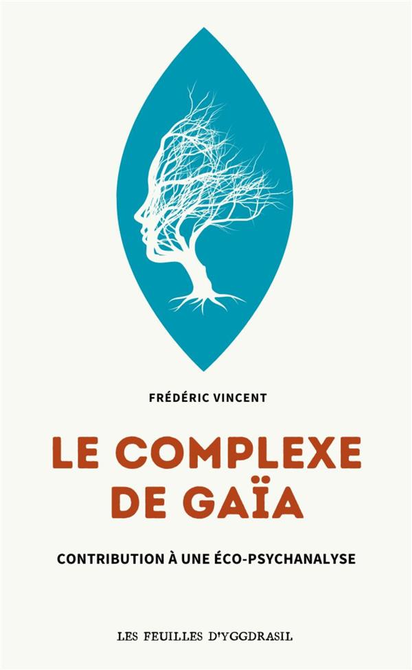 LE COMPLEXE DE GAIA - CONTRIBUTION A UNE ECO-PSYCHANALYSE