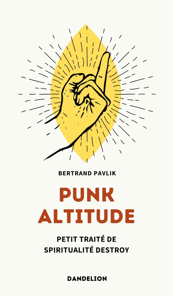 PUNK ALTITUDE - PETIT TRAITE DE SPIRITUALITE DESTROY