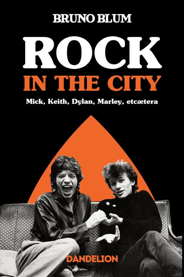 ROCK IN THE CITY : MICK, DYLAN, ROTTEN, MARLEY, ET CA TERA