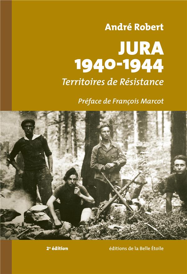 JURA 1940-1944 TERRITOIRES DE RESISTANCE