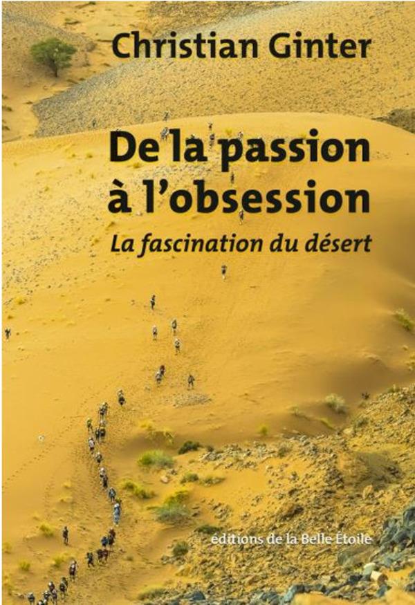 DE LA PASSION A L'OBSESSION - LA FASCINATION DU DESERT
