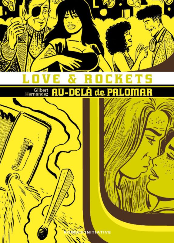 LOVE & ROCKETS T06 - AU-DELA DE PALOMAR