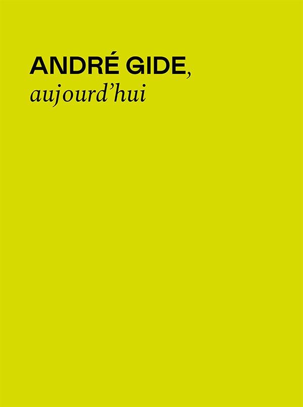 ANDRE GIDE, AUJOURD'HUI