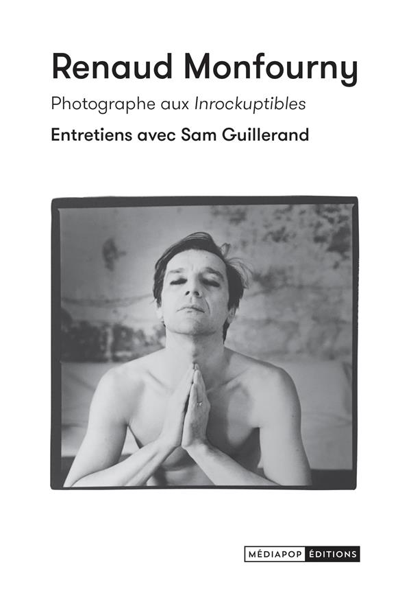 RENAUD MONFOURNY, PHOTOGRAPHE AUX INROCKUPTIBLES