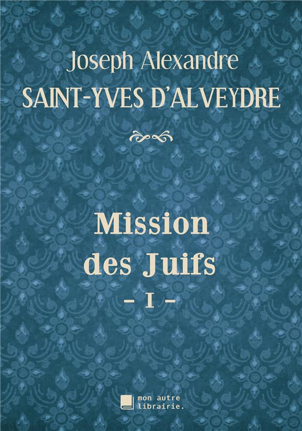 MISSION DES JUIFS - I -