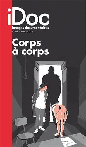 IMAGES DOCUMENTAIRES : CORPS A CORPS - N 112 MARS 2024