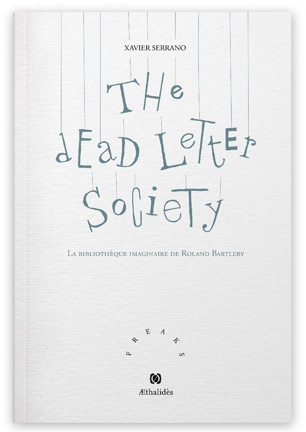THE DEAD LETTER SOCIETY - LA BIBLIOTHEQUE IMAGINAIRE DE ROLAND BARTLEBY
