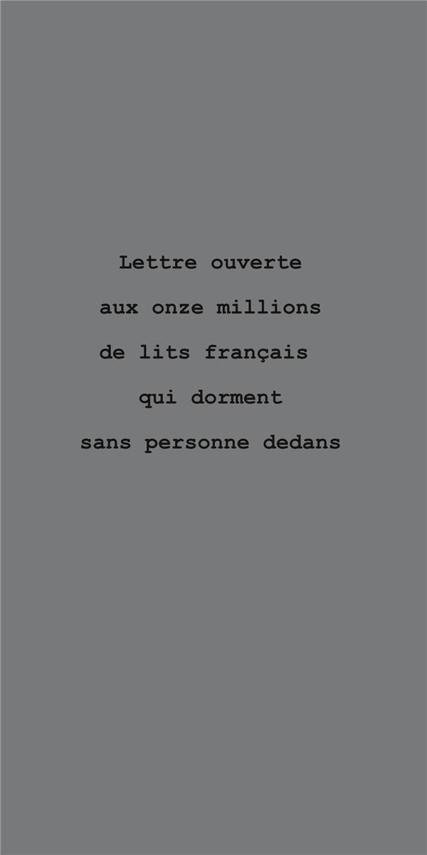 LETTRE OUVERTE AUX ONZE MILLIONS DE LITS FRANCAIS  QUI DORMENT SANS PERSONNE DEDANS