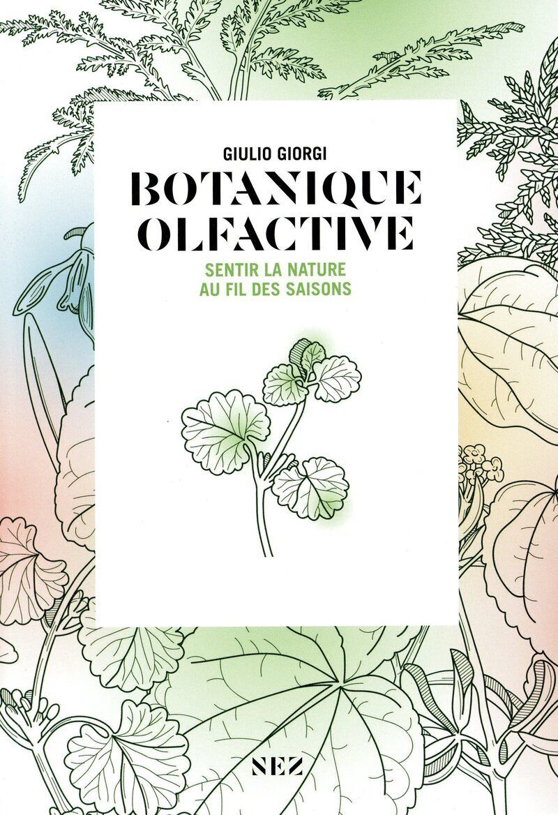 BOTANIQUE OLFACTIVE - SENTIR LA NATURE AU FIL DES SAISONS